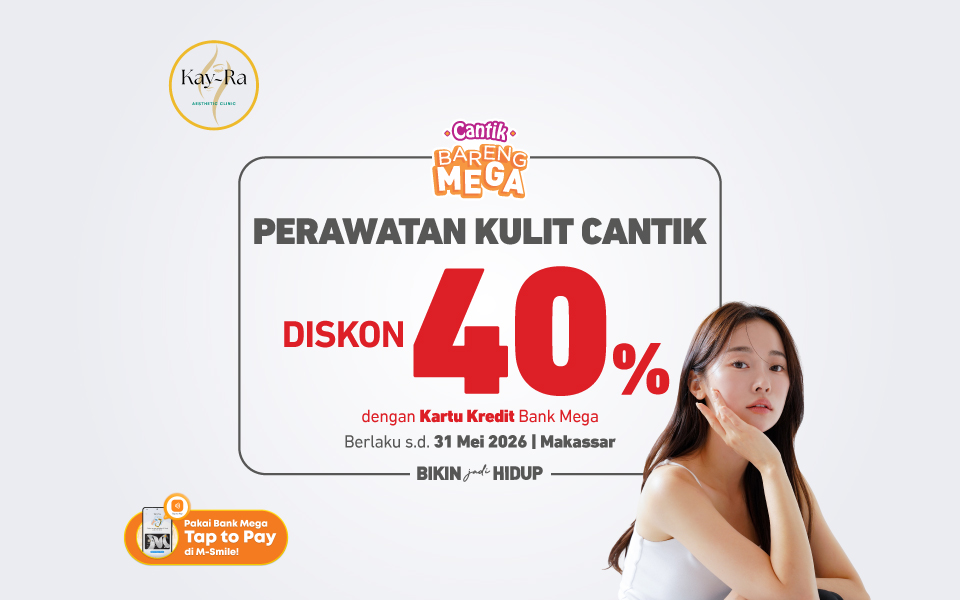 Kayra Aesthetic Clinic Makassar - Diskon 40% Perawatan Kulit